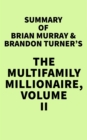 Image for Summary of Brian Murray &amp; Brandon Turner&#39;s The Multifamily Millionaire, Volume II