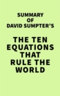 Image for Summary of David Sumpter&#39;s The Ten Equations That Rule the World