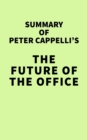 Image for Summary of Peter Cappelli&#39;s The Future of the Office