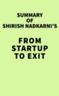 Image for Summary of Shirish Nadkarni&#39;s From Startup to Exit