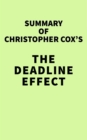 Image for Summary of Christopher Cox&#39;s The Deadline Effect