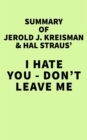 Image for Summary of Jerold J. Kreisman &amp; Hal Straus&#39; I Hate You - Don&#39;t Leave Me