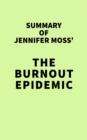 Image for Summary of Jennifer Moss&#39; The Burnout Epidemic
