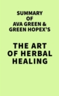 Image for Summary of Ava Green &amp; Green HopeX&#39;s The Art of Herbal Healing