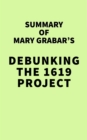 Image for Summary of Mary Grabar&#39;s Debunking the 1619 Project