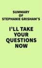 Image for Summary of Stephanie Grisham&#39;s I&#39;ll Take Your Questions Now