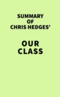 Image for Summary of Chris Hedges&#39; Our Class