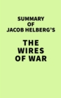 Image for Summary of Jacob Helberg&#39;s The Wires of War