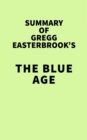 Image for Summary of Gregg Easterbrook&#39;s The Blue Age