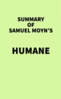 Image for Summary of Samuel Moyn&#39;s Humane