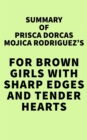 Image for Summary of Prisca Dorcas Mojica Rodriguez&#39;s For Brown Girls with Sharp Edges and Tender Hearts