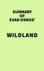 Image for Summary of Evan Osnos&#39; Wildland