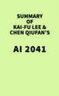 Image for Summary of Kai-Fu Lee &amp; Chen Qiufan&#39;s AI 2041