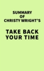 Image for Summary of Christy Wright&#39;s Take Back Your Time