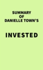 Image for Summary of Danielle Town&#39;s Invested