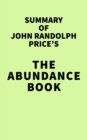 Image for Summary of John Randolph Price&#39;s The Abundance Book