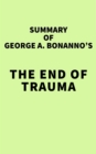 Image for Summary of George A. Bonanno&#39;s The End of Trauma
