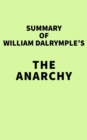 Image for Summary of William Dalrymple&#39;s The Anarchy