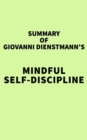 Image for Summary of Giovanni Dienstmann&#39;s Mindful Self-Discipline