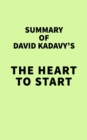 Image for Summary of David Kadavy&#39;s The Heart to Start