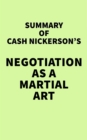 Image for Summary of Cash Nickerson&#39;s Negotiation as a Martial Art