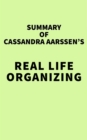 Image for Summary of Cassandra Aarssen&#39;s Real Life Organizing