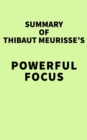 Image for Summary of Thibaut Meurisse&#39;s Powerful Focus