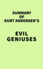 Image for Summary of Kurt Andersen&#39;s Evil Geniuses