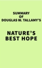 Image for Summary of Douglas W. Tallamy&#39;s Nature&#39;s Best Hope
