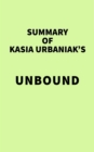 Image for Summary of Kasia Urbaniak&#39;s Unbound