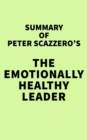 Image for Summary of Peter Scazzero&#39;s The Emotionally Healthy Leader