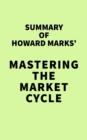Image for Summary of Howard Marks&#39; Mastering the Market Cycle