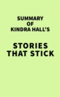 Image for Summary of Kindra Hall&#39;s Stories That Stick