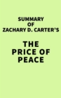Image for Summary of Zachary D. Carter&#39;s The Price of Peace