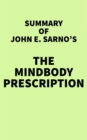 Image for Summary of John E. Sarno&#39;s The Mindbody Prescription
