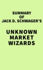 Image for Summary of Jack D. Schwager&#39;s Unknown Market Wizards