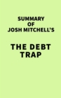 Image for Summary of Josh Mitchell&#39;s The Debt Trap