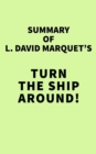 Image for Summary of L. David Marquet&#39;s Turn The Ship Around!