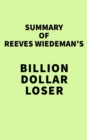 Image for Summary of Reeves Wiedeman&#39;s Billion Dollar Loser