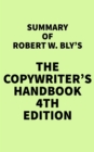 Image for Summary of Robert W. Bly&#39;s The Copywriter&#39;s Handbook 4th Edition
