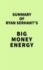 Image for Summary of Ryan Serhant&#39;s Big Money Energy
