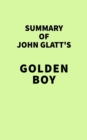 Image for Summary of John Glatt&#39;s Golden Boy