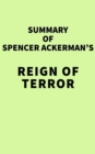 Image for Summary of Spencer Ackerman&#39;s Reign of Terror