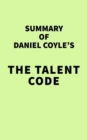 Image for Summary of Daniel Coyle&#39;s The Talent Code