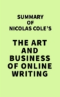 Image for Summary of Nicolas Cole&#39;s The Art and Business of Online Writing