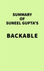 Image for Summary of Suneel Gupta&#39;s Backable