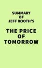Image for Summary of Jeff Booth&#39;s The Price of Tomorrow
