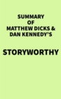 Image for Summary of Matthew Dicks &amp; Dan Kennedy&#39;s Storyworthy