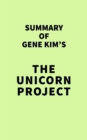 Image for Summary Gene Kim&#39;s The Unicorn Project