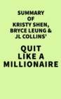 Image for Summary of Kristy Shen, Bryce Leung and JL Collins&#39; Quit Like a Millionaire